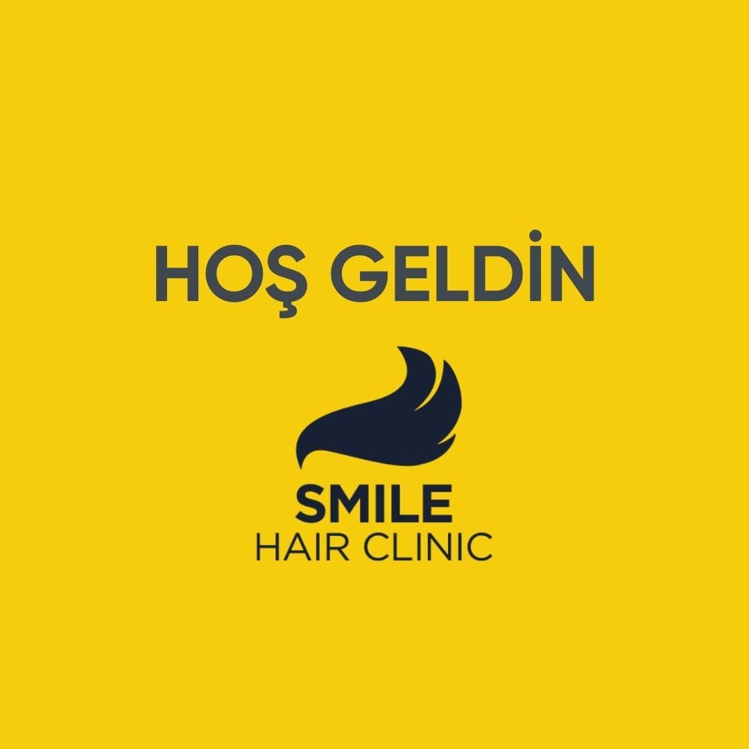 Hoş Geldin Smile Hair Clinic